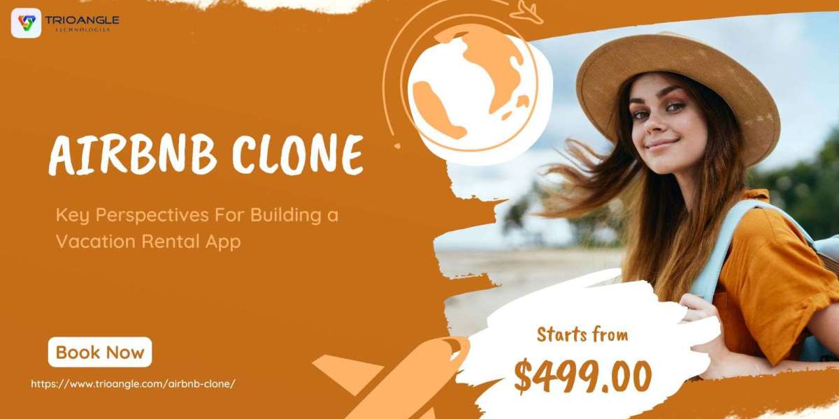 Airbnb Clone: Key Perspectives For Building a Vacation Rental App