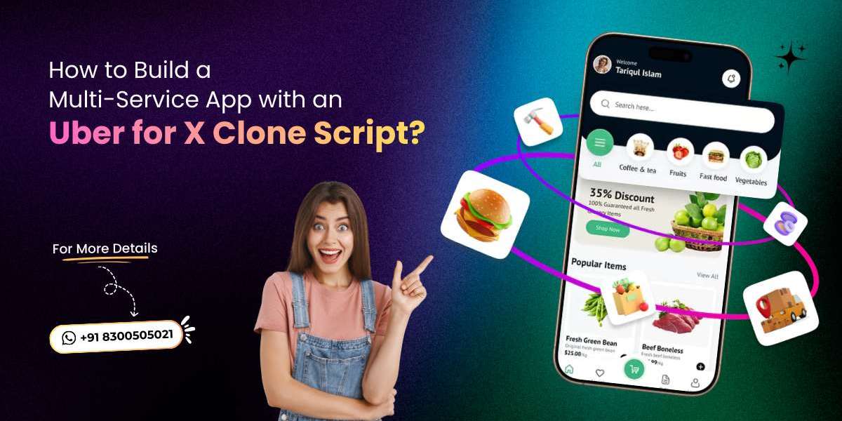 How to Build a Multi-Service App with an Uber for X Clone Script?