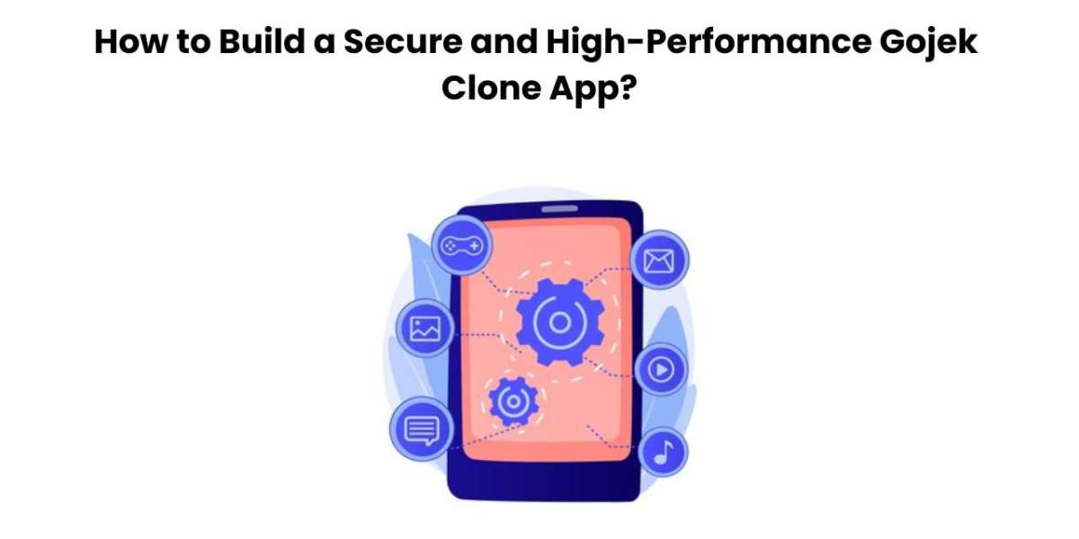 How to Build a Secure and High-Performance Gojek Clone App?