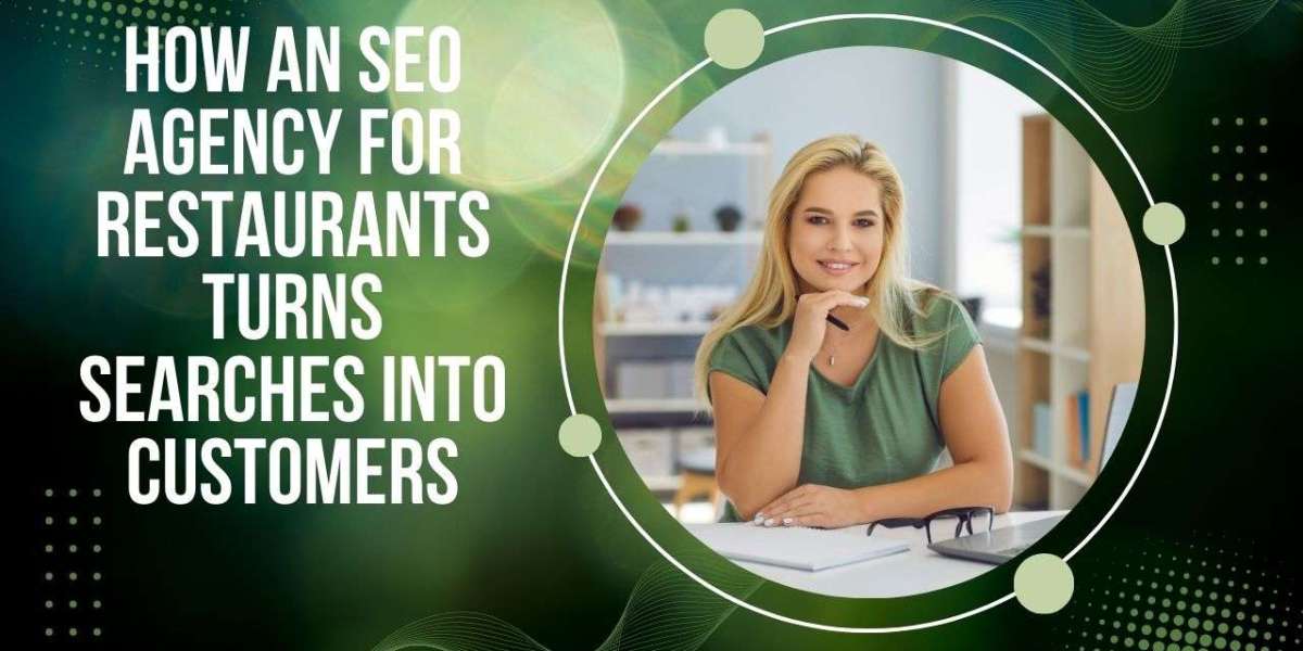 How an SEO Agency for Restaurants Turns Searches into Customers