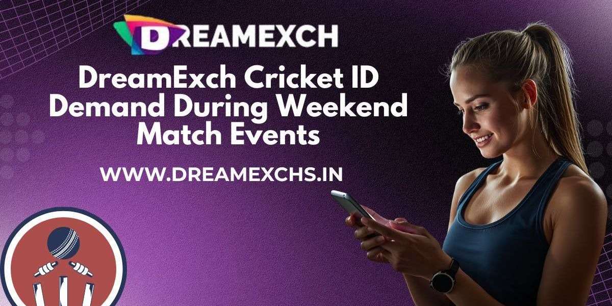 DreamExch Cricket ID Demand During Weekend Match Events