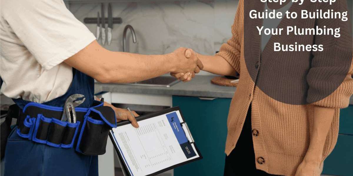 Step-by-Step Guide to Building Your Plumbing Business
