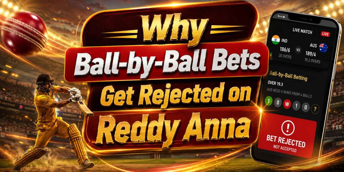 Why Ball-by-Ball Bets Get Rejected on Reddy Anna